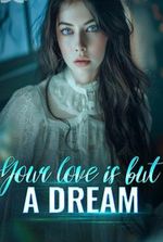 Your Love Is But a Dream (Clara and Wren)